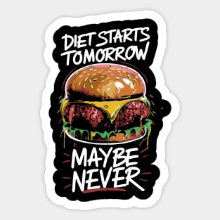 Diet Starts Tomorrow... Maybe Never Sticker